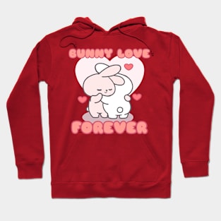 'Bunny Love Forever' Tender Hug! Hoodie